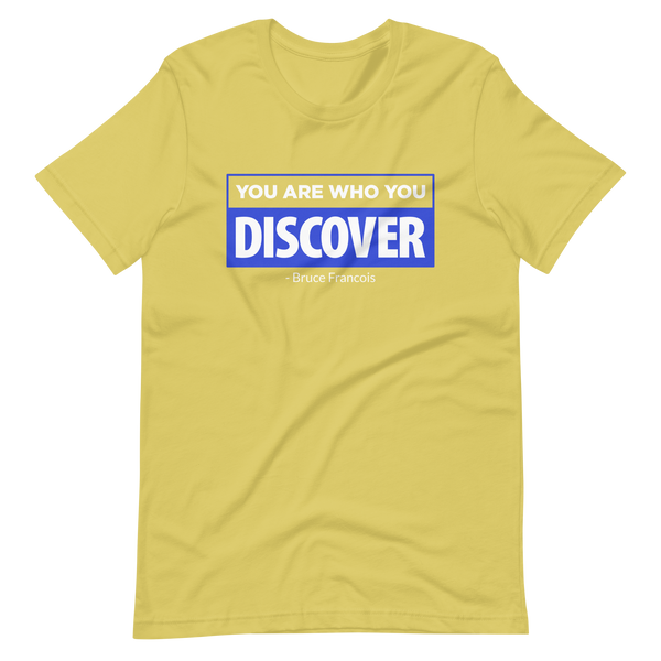 You are Who You Discover | Short-Sleeve Unisex T-Shirt