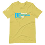 Be Positive, Be Intentional, Be You | Short-Sleeve Unisex T-Shirt