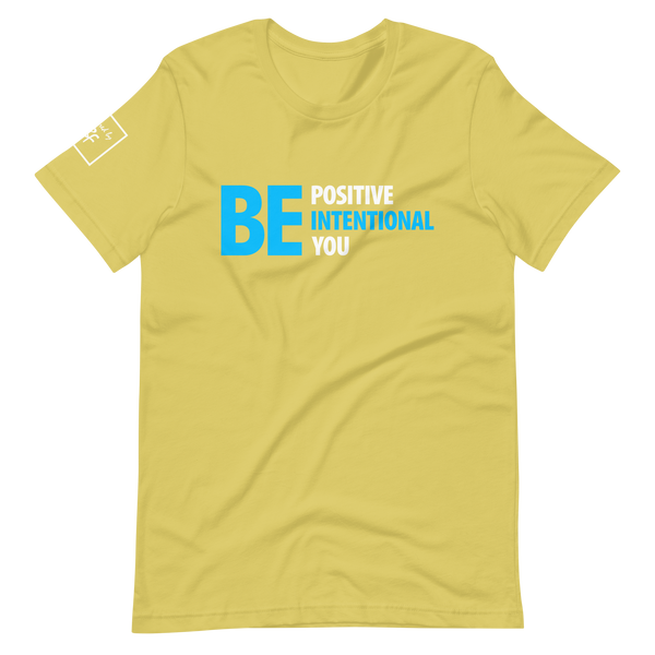 Be Positive, Be Intentional, Be You | Short-Sleeve Unisex T-Shirt
