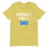 Purposely Made Dad | Short-Sleeve Unisex T-Shirt