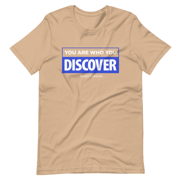 You are Who You Discover | Short-Sleeve Unisex T-Shirt