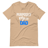 Purposely Made Dad | Short-Sleeve Unisex T-Shirt