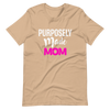 Purposely Made Mom | Short-Sleeve Unisex T-Shirt