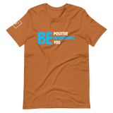 Be Positive, Be Intentional, Be You | Short-Sleeve Unisex T-Shirt