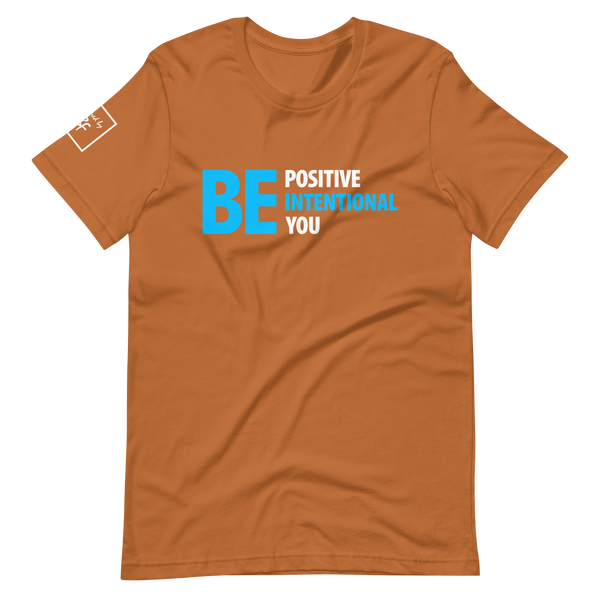 Be Positive, Be Intentional, Be You | Short-Sleeve Unisex T-Shirt