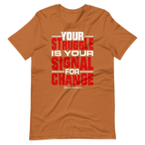 Your Struggle is Your Signal For Change | Short-Sleeve Unisex T-Shirt