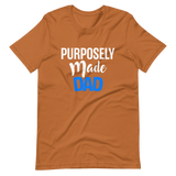 Purposely Made Dad | Short-Sleeve Unisex T-Shirt