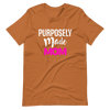 Purposely Made Mom | Short-Sleeve Unisex T-Shirt