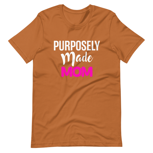 Purposely Made Mom | Short-Sleeve Unisex T-Shirt