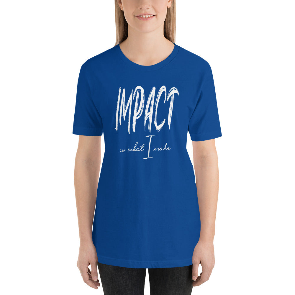 Impact is What I Make | Classic | Short-Sleeve Unisex T-Shirt