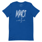 Impact is What I Make | Classic | Short-Sleeve Unisex T-Shirt