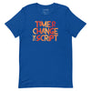 Time to Change The Script | Short-Sleeve Unisex T-Shirt